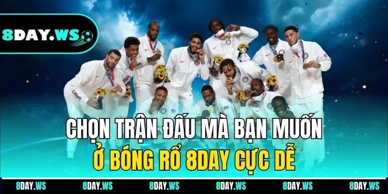 Chọn trận đấu mà bạn muốn ở bóng rổ 8DAY cực dễ