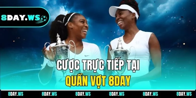 Cược trực tiếp tại quần vợt 8DAY