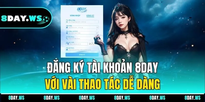 Đăng ký tài khoản 8DAY với vài thao tác dễ dàng