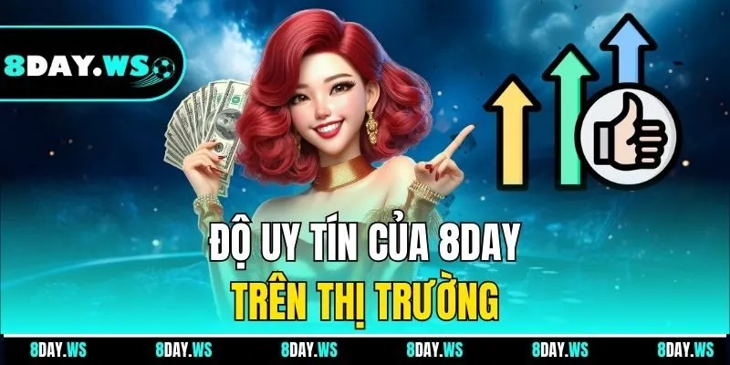 Độ uy tín của 8DAY trên thị trường