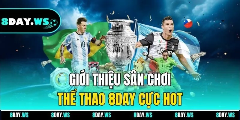 Giới thiệu sân chơi thể thao 8DAY cực hot
