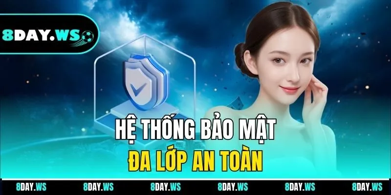 Hệ thống bảo mật đa lớp an toàn