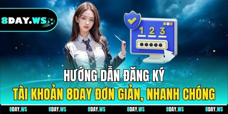Hướng dẫn đăng ký tài khoản 8DAY đơn giản, nhanh chóng