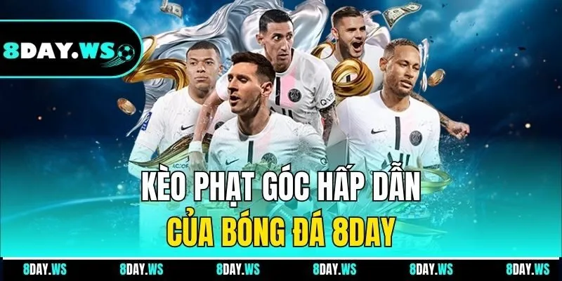 Kèo phạt góc hấp dẫn của bóng đá 8DAY