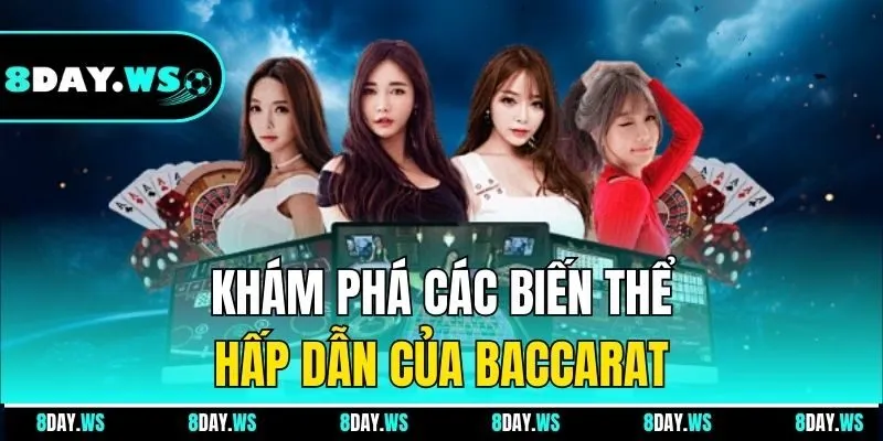 Khám phá các biến thể hấp dẫn của Baccarat