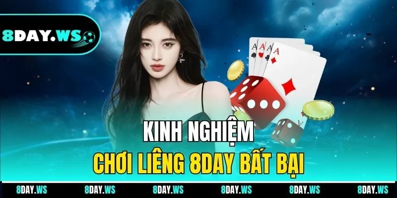 Kinh nghiệm chơi Liêng 8DAY bất bại