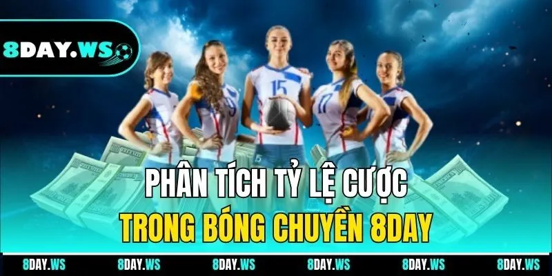 Phân tích tỷ lệ cược trong bóng chuyền 8DAY