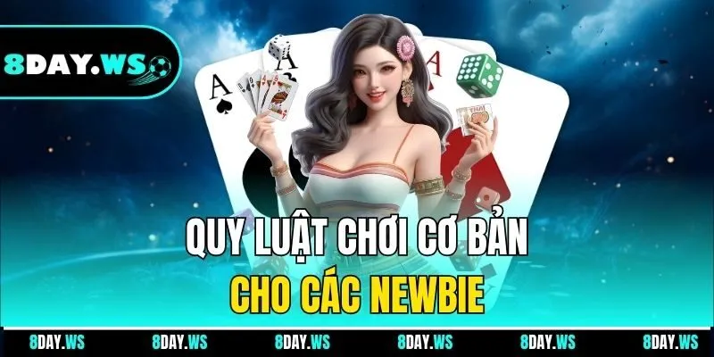 Quy luật chơi cơ bản cho các newbie