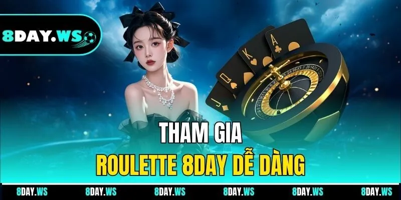Tham gia Roulette 8Day dễ dàng