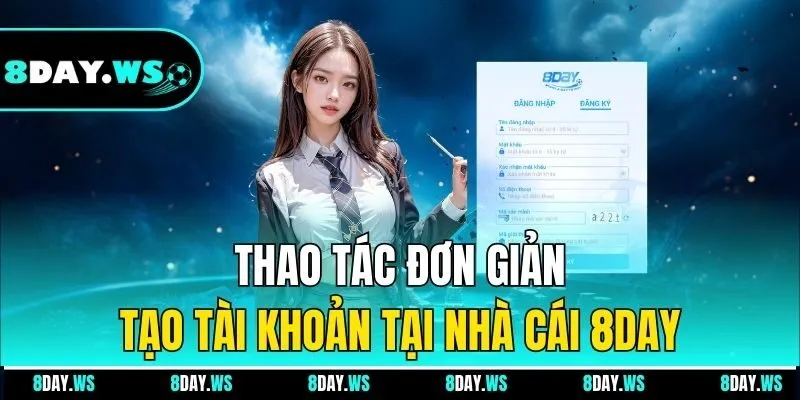 Thao tác đơn giản tạo tài khoản tại nhà cái 8day